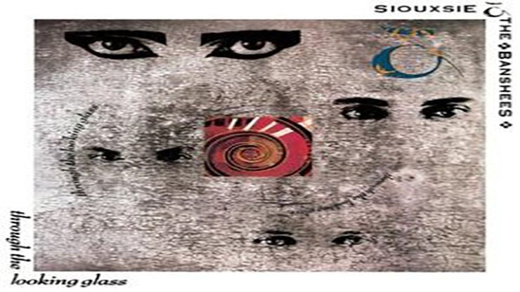 On This Day: March 2 1987 Through the Looking Glass by Siouxsie and the Banshees Was Released