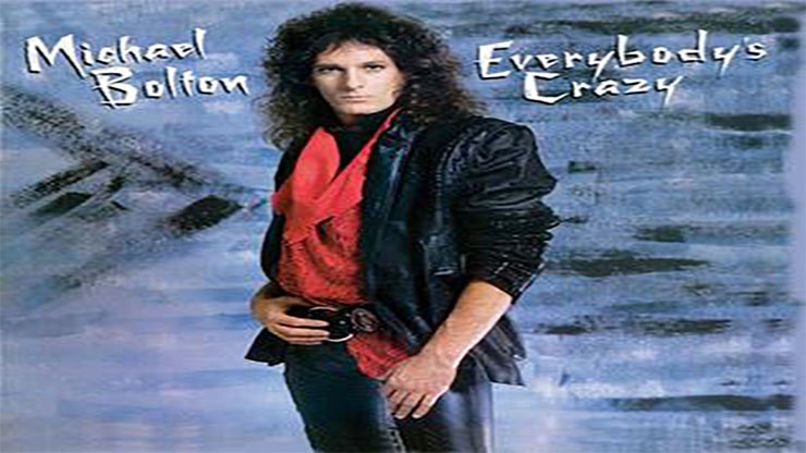 On This Day: March 15 1985 Everybody’s Crazy by Michael Bolton Was Released