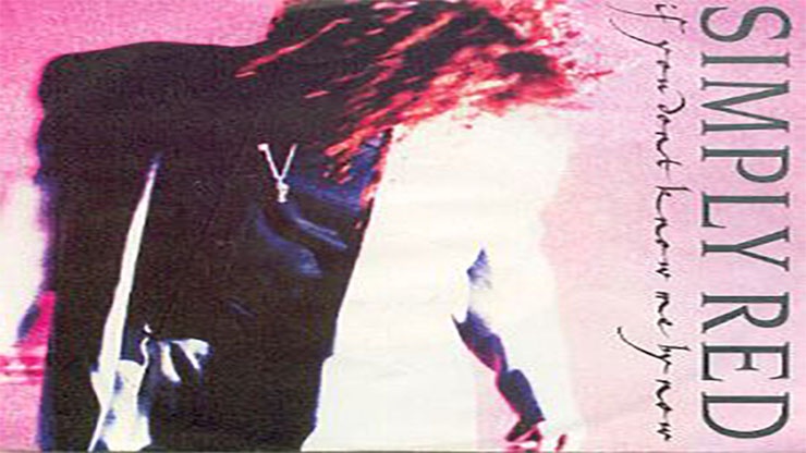 On This Day: March 27 1989 If You Don’t Know Me by Now by Simply Red Was Released