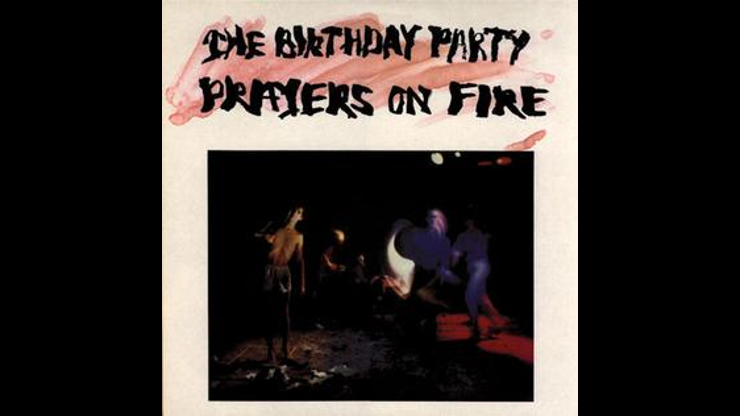 On This Day: April 6, 1981 - The Birthday Party Released Prayers on Fire