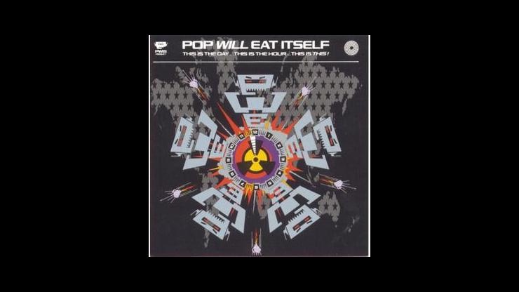 On This Day: May 1, 1989 - Pop Will Eat Itself Releases This Is the Day...This Is the Hour...This Is This!