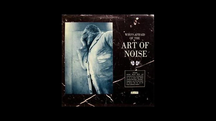 On This Day: June 19, 1984 - Art of Noise Releases Who’s Afraid of Art of Noise On This Day: June 19, 1984 - Art of Noise Releases Who’s Afraid of Art of Noise