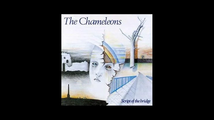On This Day August 8 1983 – The Chameleons Released Their Debut Album Script of the Bridge On This Day August 8 1983 – The Chameleons Released Their Debut Album Script of the Bridge