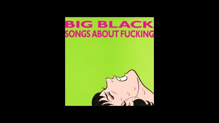 On This Day September 10 1987 – Songs About Fucking by Big Black Released
