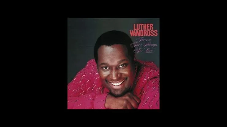 On This Day September 21, 1982 – Luther Vandross Released Forever, For Always, For Love