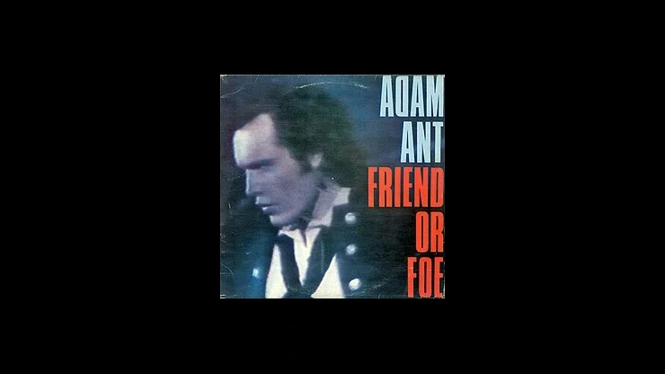 On This Day October 11 1982 - Adam Ant Released His Debut Solo Album Friend or Foe