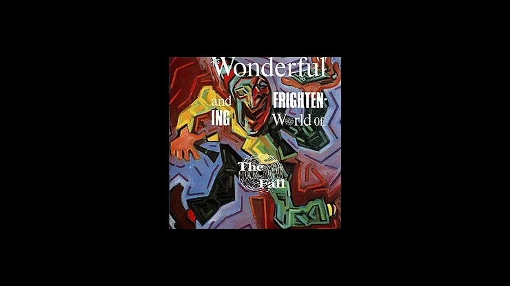 On This Day October 12 1984 - The Fall Released Their Seventh Album The Wonderful and Frightening World Of…