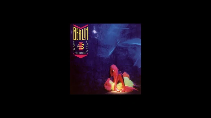 On This Day October 13 1986 - Berlin Released Their Fourth Album Count Three and Pray