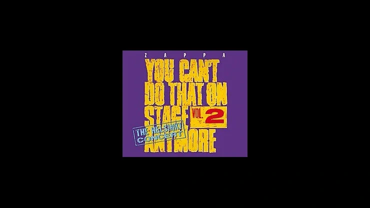 On This Day October 25, 1988 – Frank Zappa Released You Cant Do That On Stage Anymore Vol 2