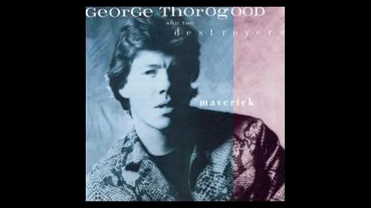 On This Day January 25 1985 - Maverick by George Thorogood and the Destroyers Was Released